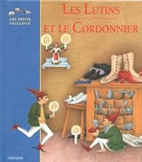 Couverture du livre Les petits cailloux : Les Lutins et le cordonnier - Jacob Et Wilhelm Grimm