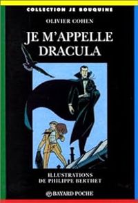 Couverture du livre Je m'appelle Dracula - Olivier Cohen