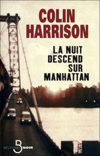 Couverture du livre La nuit descend sur Manhattan - Colin Harrison