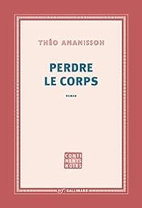 Couverture du livre Perdre le corps - Theo Ananissoh