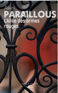 Couverture du livre L'Allée des ormes rouges - Alain Paraillous