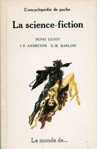 Denis Guiot - George W Barlow - Jean Pierre Andrevon - La science-fiction