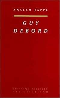 Couverture du livre Guy Debord - Anselm Jappe