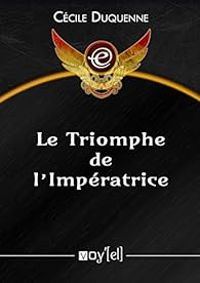 Couverture du livre Le Triomphe de l'Impératrice - Cecile Duquenne