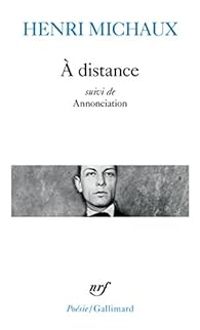 Henri Michaux - À distance - Annonciation