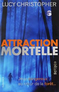 Lucy Christopher - Attraction mortelle