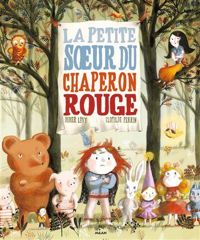 Couverture du livre La petite soeur du Petit Chaperon rouge - Didier Levy - Clotilde Perrin