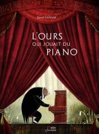 David Litchfield - L'Ours qui jouait du piano