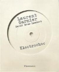 Couverture du livre Electrochoc - Laurent Garnier - David Brun Lambert