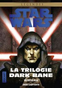 Couverture du livre La trilogie Dark Bane - Drew Karpyshyn