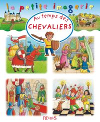 Couverture du livre Au temps des chevaliers - Emilie Beaumont - Florence Renout - Christophe Hublet