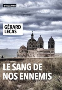 Gerard Lecas - Le Sang de nos ennemis