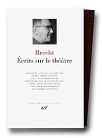 Bertolt Brecht - Ecrits sur le théâtre - Intégrale