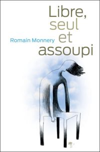 Romain Monnery - Libre, seul et assoupi