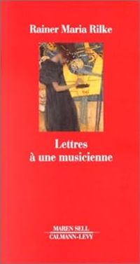 Couverture du livre Lettres à une musicienne - Rainer Maria Rilke - Magda Von Hattingberg