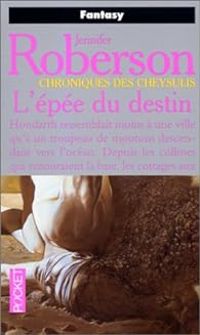 Jennifer Roberson - L'Epée du destin (Chroniques des Cheysulis