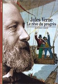 Couverture du livre Jules Verne. Le rêve du progrès - Jean Paul Dekiss