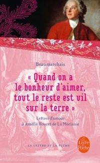 Couverture du livre ''Quand on a le bonheur d'aimer - Beaumarchais 