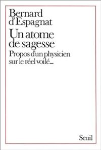 Couverture du livre Un atome de sagesse  - Bernard D Espagnat