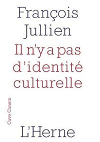 Francois Jullien - Il n'y a pas d'identité culturelle