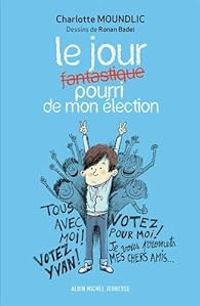 Couverture du livre Le jour fantastique/pourri de mon élection - Ronan Badel