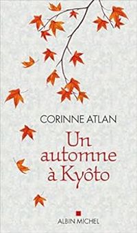 Couverture du livre Un automne à Kyôto - Corinne Atlan