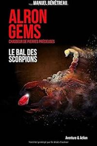 Manuel Benetreau - Alron Gems - Le Bal des Scorpions