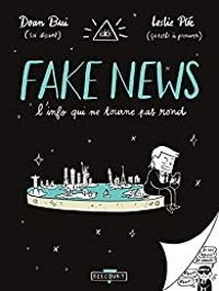 Doan Bui - Fake news : L'info qui ne tourne pas rond