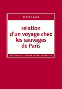 Couverture du livre Relation d'un voyage chez les sauvages de Paris - George Sand