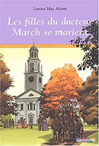 Couverture du livre Les filles du docteur March se marient - Louisa May Alcott