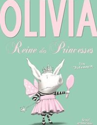 Ian Falconer - Olivia, reine des princesses