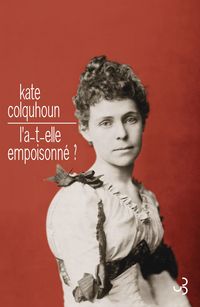 Kate Colquhoun - L'a-t-elle empoisonné ?