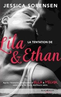 Jessica Sorensen - La tentation de Lila et Ethan