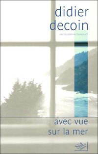 Didier Decoin - Avec vue sur la mer