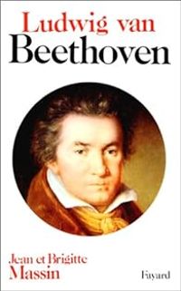 Jean Massin - Brigitte Massin - Ludwig van Beethoven