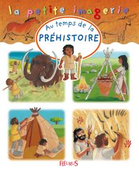 Couverture du livre Au temps de la préhistoire - Emilie Beaumont - Christophe Hublet