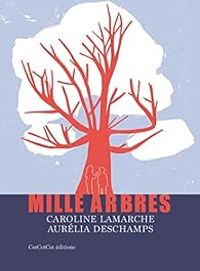 Couverture du livre Mille arbres - Caroline Lamarche