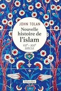 Couverture du livre Nouvelle histoire de l'islam - John Victor Tolan