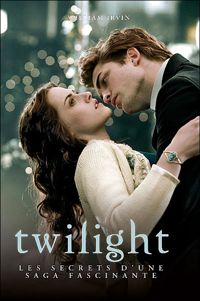 William Irvin - Twilight : Les secrets d'une saga fascinante