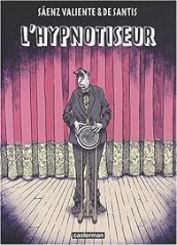 Couverture du livre L'hypnotiseur - Pablo De Santis - Juan Saenz Valiente