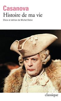 Couverture du livre Histoire de ma vie (Morceaux choisis) - Giacomo Casanova