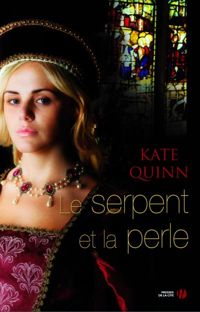 Kate Quinn - Le Serpent et la Perle