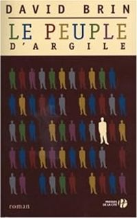 David Brin - Le Peuple d'argile