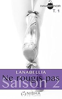  Lanabellia - Ne rougis pas - Saison 2