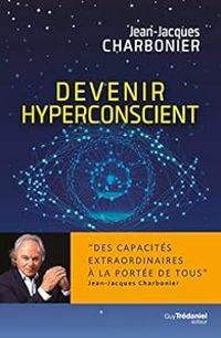 Jean Jacques Charbonier - Devenir hyperconscient