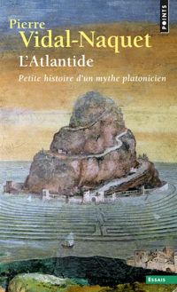 Couverture du livre L'Atlantide. Petite histoire d'un mythe platonicien - Pierre Vidal Naquet