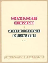 Couverture du livre Autoportrait de l'autre - Chahdortt Djavann