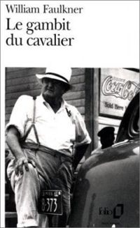 Couverture du livre Le Gambit du cavalier - William Faulkner