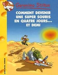 Geronimo Stilton - Comment devenir une super souris en quatre jours... et demi !