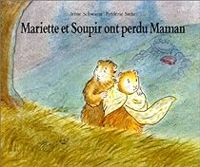 Couverture du livre Mariette et Soupir ont perdu maman - Irene Schwartz